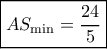 \boxed{A{S_{\min }} = \frac{{24}}{5}} \boxed{A{S_{\min }} = \frac{{24}}{5}}
