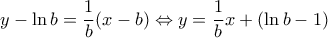 \displaystyle y-\ln b=\frac{1}{b}(x-b)\Leftrightarrow y=\frac{1}{b}x+(\ln b-1)