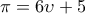 \displaystyle{\pi =6 \upsilon+5}