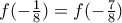 f(-\frac{1}{8})=f(-\frac{7}{8}) f(-\frac{1}{8})=f(-\frac{7}{8})