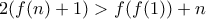 2(f(n)+1)>f(f(1))+n