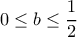 0\leq b\leq \dfrac{1}{2}