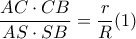 \displaystyle \frac{{AC \cdot CB}}{{AS \cdot SB}} = \frac{r}{R}(1)