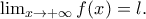 \lim_{x\rightarrow +\infty}f(x)=l.