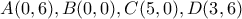 A(0,6), B(0,0), C(5,0),D(3,6)