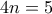 4n=5