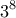 \displaystyle{3^8}