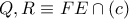  Q,R \equiv FE \cap (c)