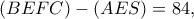 (BEFC)-(AES)=84,