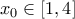 x_0  \in \left[ {1,4} \right]