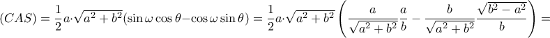 (CAS) =  \dfrac {1}{2} a\cdot \sqrt {a^2+b^2} ( \sin \omega \cos\theta- \cos \omega \sin \theta) =  \dfrac {1}{2} a\cdot \sqrt {a^2+b^2}\left (\dfrac {a}{\sqrt {a^2+b^2}} \dfrac {a}{b} -\dfrac {b}{\sqrt {a^2+b^2}} \dfrac {\sqrt {b^2-a^2}}{b} \right ) =