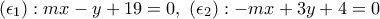 (\epsilon_1):mx-y+19=0,~(\epsilon_2):-mx+3y+4=0