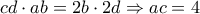 cd\cdot ab=2b\cdot 2d\Rightarrow ac=4