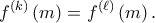 \displaystyle{{f^{\left( k \right)}}\left( m \right) = {f^{\left( \ell  \right)}}\left( m \right).}