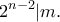 \displaystyle{{2^{n - 2}}|m.}