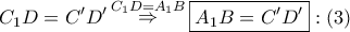 \displaystyle{ 
C_1 D = C{'}D{'}\mathop  \Rightarrow \limits^{C_1 D = A_1 B} \boxed{A_1 B = C{'}D{'}}:\left( 3 \right) 
}