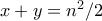 x+y = n^2/2