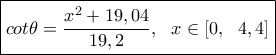 \boxed{cot\theta= \dfrac{x^2+19,04}{19,2}, \ \ x\in [0, \ \ 4,4]}
