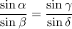 \dfrac{\sin \alpha}{\sin \beta}=\dfrac{\sin \gamma}{\sin \delta}