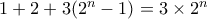 1+2+3(2^n-1)=3\times 2^n