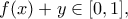 \displaystyle{f(x)+y\in [0,1],}