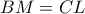 BM=CL
