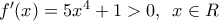 {f}'(x)=5{{x}^{4}}+1>0,\,\,\,x\in R