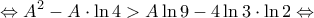 \displaystyle{\Leftrightarrow A^2 - A \cdot \ln 4 > A\ln 9 - 4\ln 3 \cdot \ln 2 \Leftrightarrow}