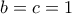 \displaystyle{b = c = 1} \displaystyle{b = c = 1}