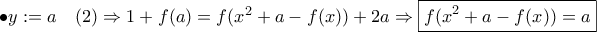 \bullet y:=a \quad (2)\Rightarrow 1+f(a)=f(x^2+a-f(x))+2a\Rightarrow \boxed{ f(x^2+a-f(x))=a}