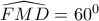 \widehat {FMD} = {60^0}