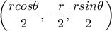 \left(\dfrac{rcos\theta}{2},-\dfrac{r}{2},\dfrac{rsin\theta}{2}\right)