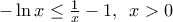 -\ln x\le \frac{1}{x}-1,\,\,\,x>0