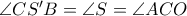 \angle CS'B = \angle S= \angle ACO