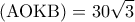 \displaystyle{({\rm A}{\rm O}{\rm K}{\rm B}) = 30\sqrt 3 }