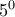 5^{0}