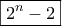 \boxed{2^n-2}