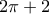\displaystyle{2\pi +2}