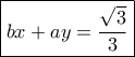 \boxed{bx + ay = \frac{{\sqrt 3 }}{3}}
