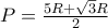 P=\frac{5R+\sqrt{3}R}{2}