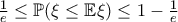 \frac{1}{e}\leq \mathbb {P}(\xi \leq \mathbb {E}\xi)\leq 1-\frac{1}{e}
