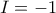 I=-1