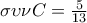  \dislpaystyle \sigma \upsilon \nu C = \frac{5}{{13}}