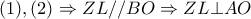 (1), (2) \Rightarrow ZL//BO \Rightarrow ZL \bot AO