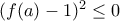 (f(a)-1)^2\leq 0