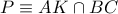 P \equiv AK \cap BC