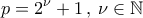 \displaystyle{p=2^{\nu}+1 \,, \,\nu \in \mathbb{N}}