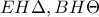 EH\Delta ,BH\Theta 