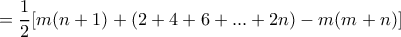 = \dfrac{1}{2}[m(n+1) +(2+4+6+...+2n)-m(m+n)]