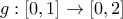 g:[0,1]\to[0,2]